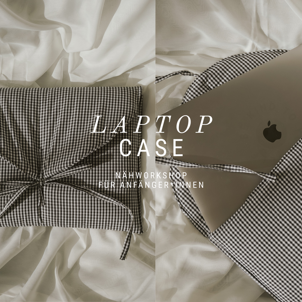 Projekt LAPTOP CASE - Näh-Workshop für Anfänger*innen - Gruppenkurs
