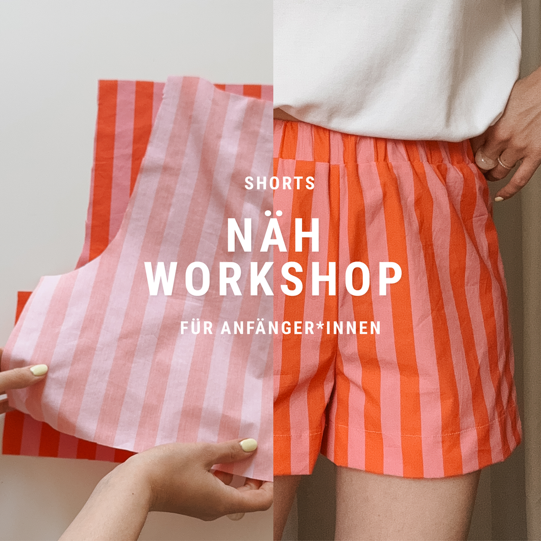 Projekt SHORTS - Näh-Workshop für Anfänger*innen - Gruppenkurs